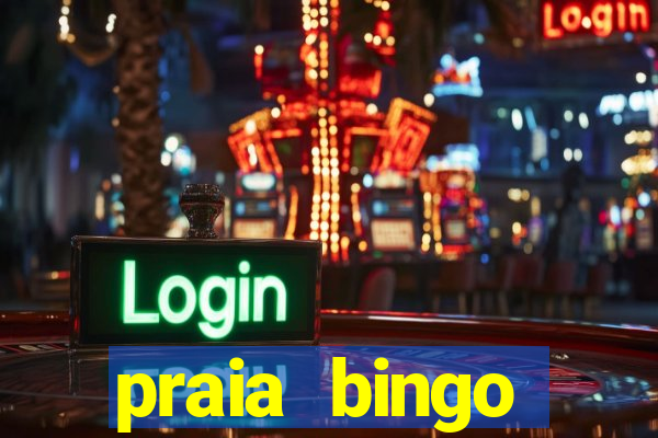 praia bingo dinheiro infinito 2022