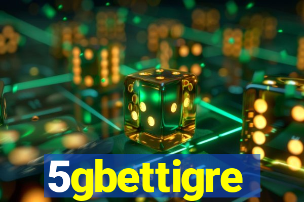 5gbettigre