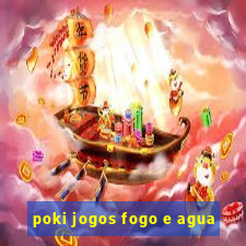 poki jogos fogo e agua