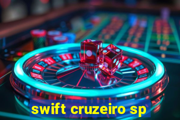 swift cruzeiro sp