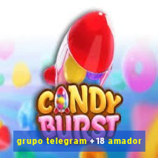 grupo telegram +18 amador