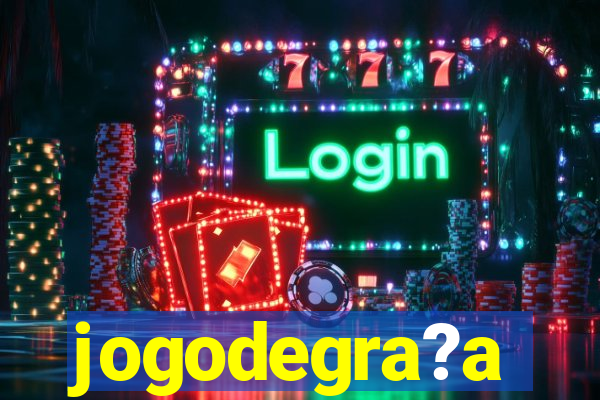 jogodegra?a