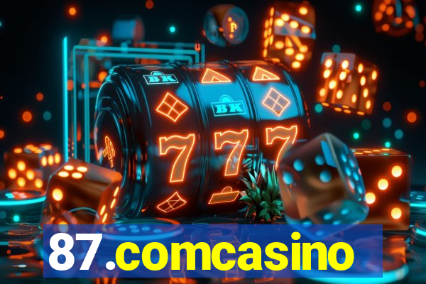 87.comcasino