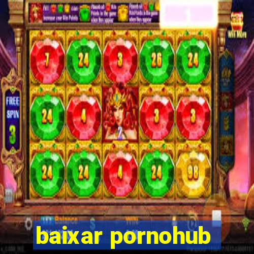 baixar pornohub