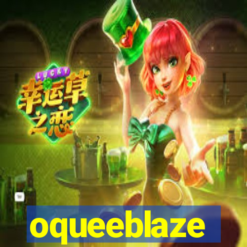 oqueeblaze