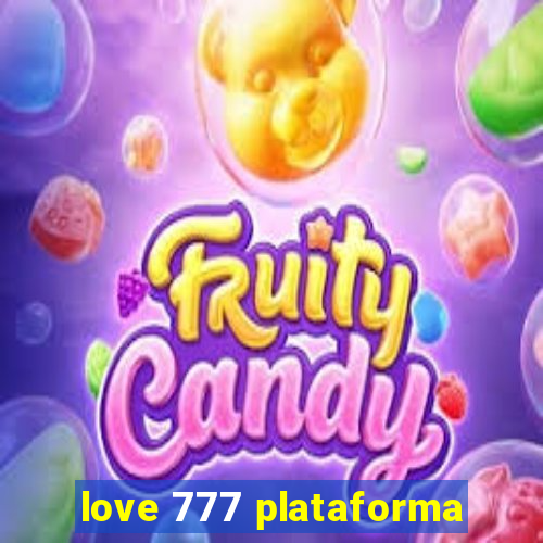 love 777 plataforma