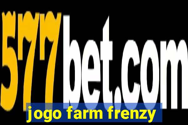 jogo farm frenzy