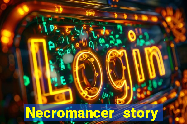 Necromancer story mod apk (unlimited skill points