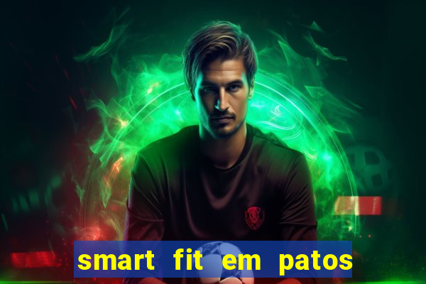 smart fit em patos de minas