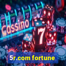 5r.com fortune