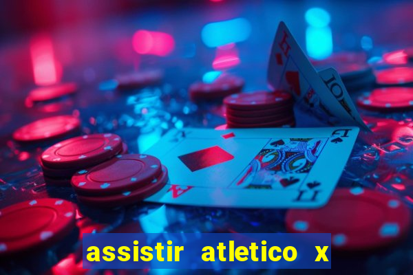 assistir atletico x botafogo ao vivo hd