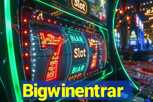 Bigwinentrar