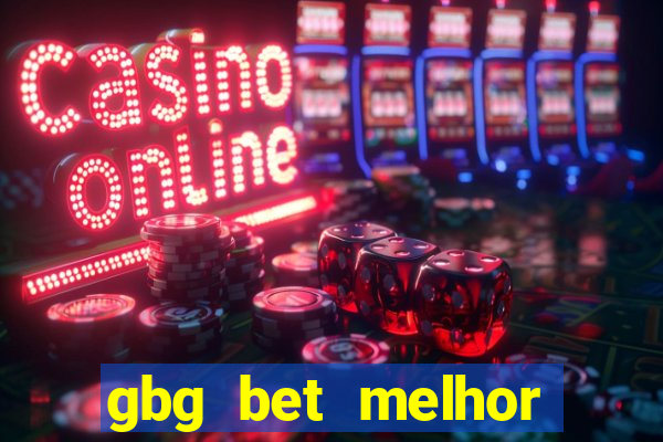 gbg bet melhor horário para jogar