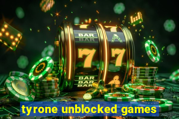 tyrone unblocked games