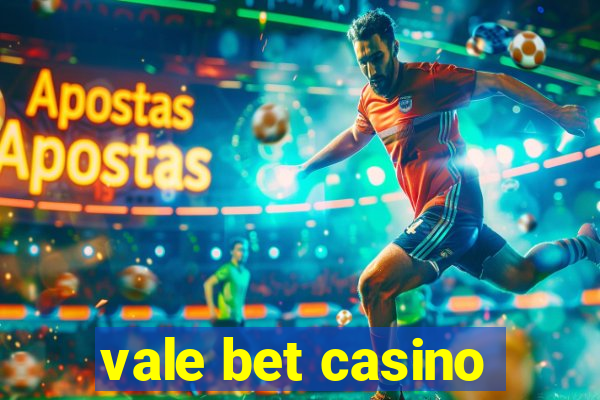 vale bet casino