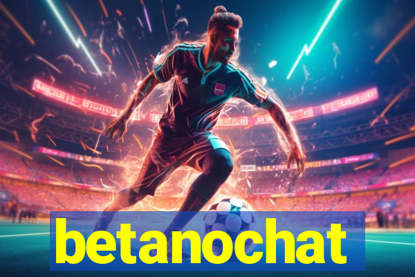 betanochat