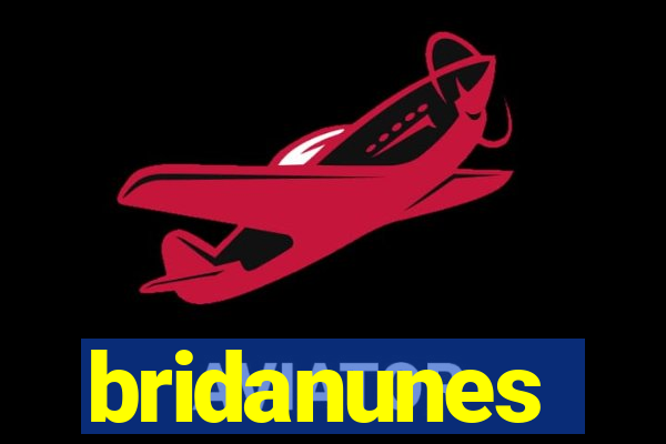 bridanunes