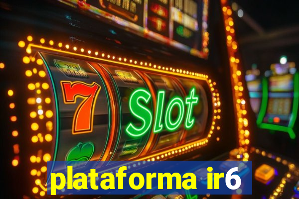 plataforma ir6