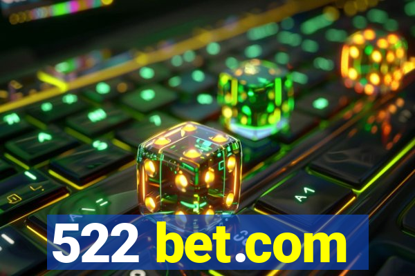 522 bet.com