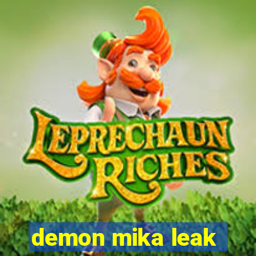 demon mika leak