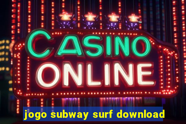 jogo subway surf download