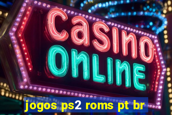 jogos ps2 roms pt br