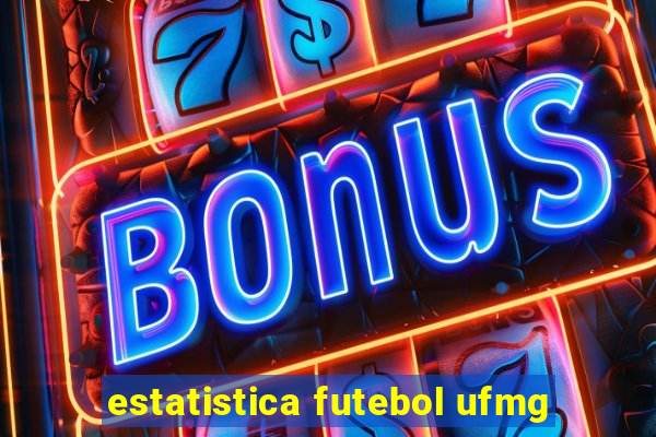 estatistica futebol ufmg