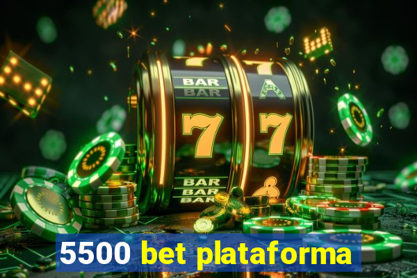 5500 bet plataforma