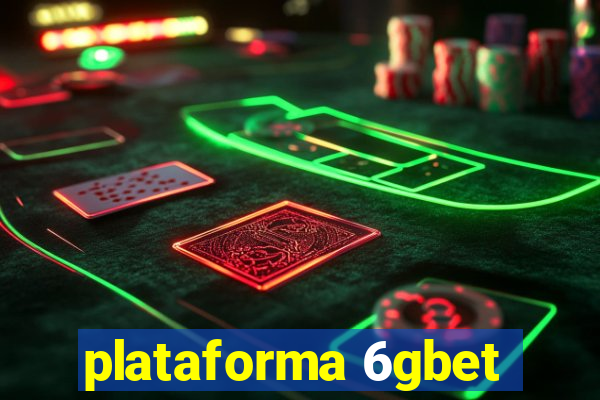 plataforma 6gbet