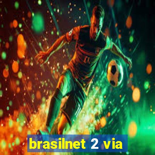 brasilnet 2 via