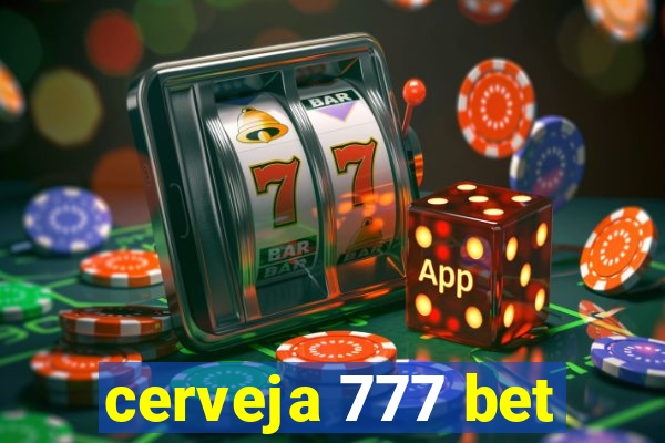 cerveja 777 bet