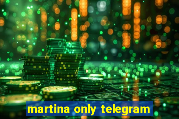 martina only telegram