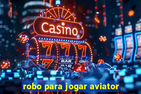 robo para jogar aviator