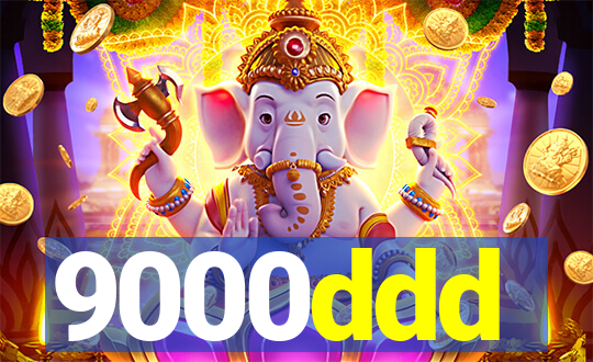 9000ddd