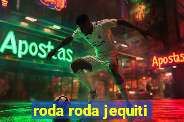 roda roda jequiti