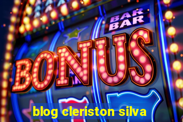 blog cleriston silva