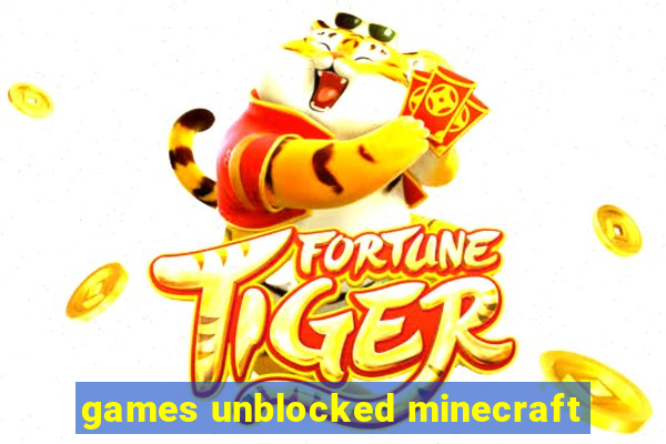 games unblocked minecraft