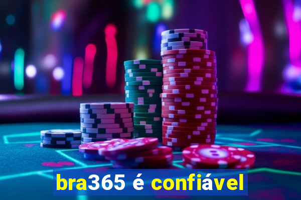 bra365 é confiável