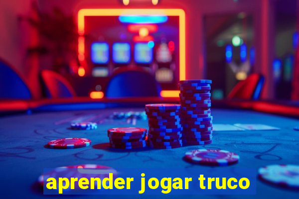 aprender jogar truco