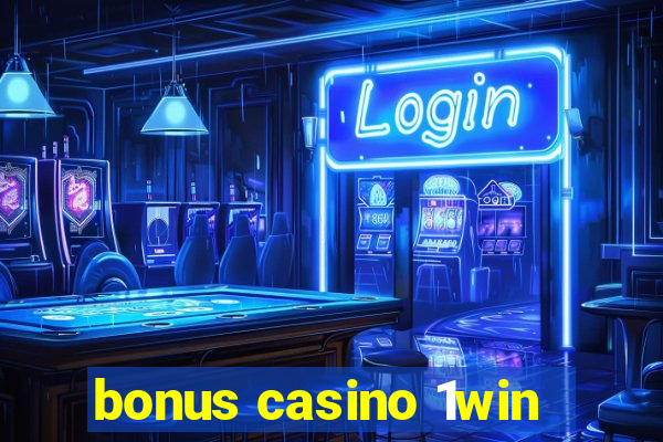 bonus casino 1win