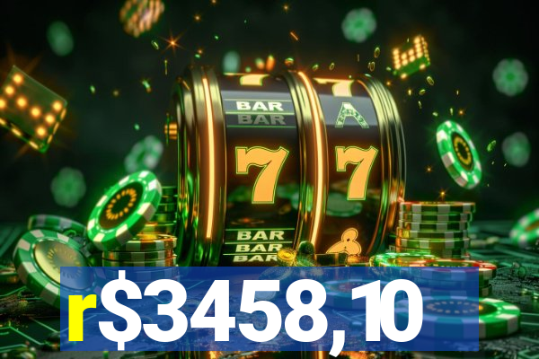 r$3458,10