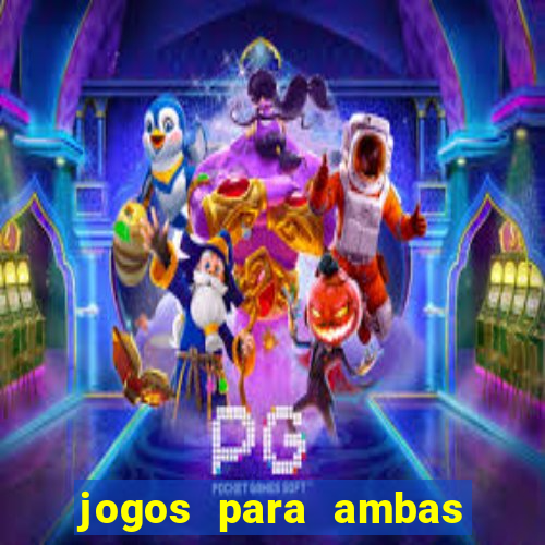 jogos para ambas marcam hoje