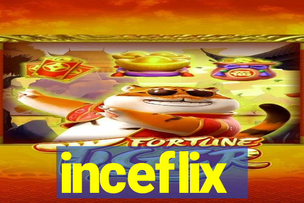 inceflix