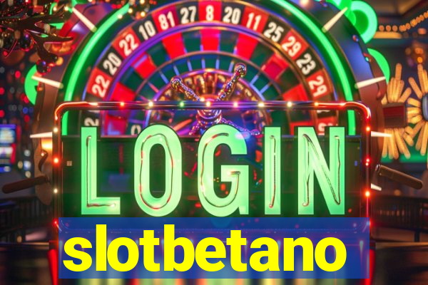 slotbetano