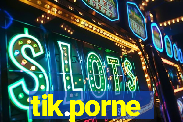 tik.porne